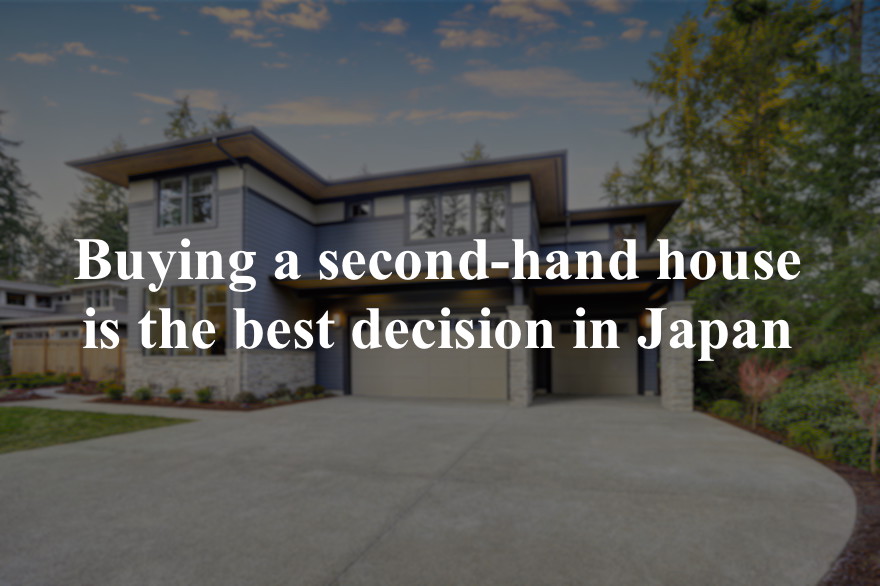 Don’t buy a new house in Japan. Find a second-hand house.